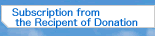Subscription from the Recipient of Donation